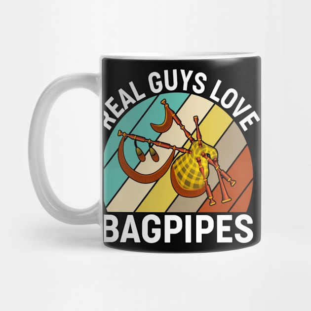 Real Guys Love Bagpipes I Bagpiper by Shirtjaeger